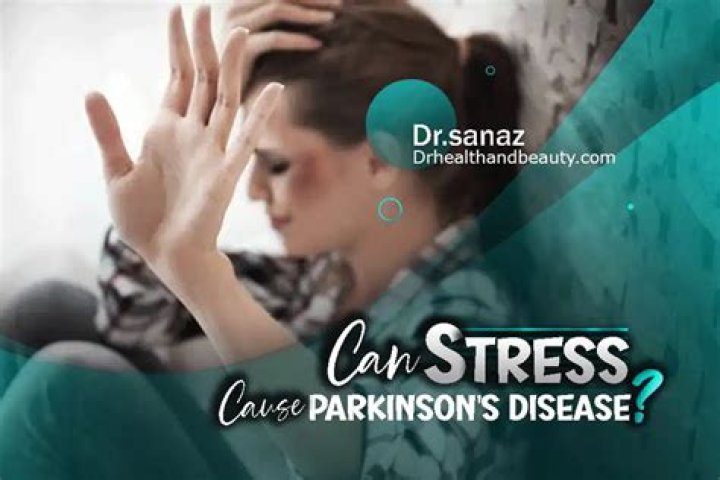 Can stress cause parkinson's?