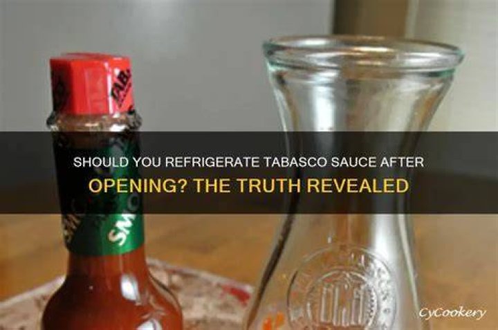 Do you have to refrigerate tabasco after opening?