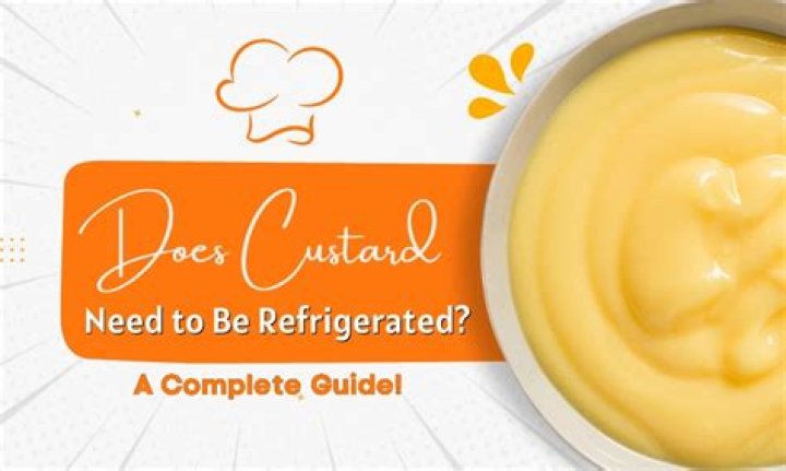 Does custard need to be refrigerated?