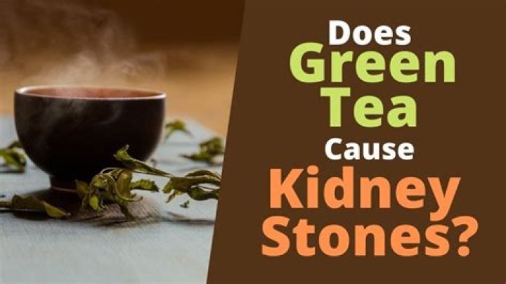 Does green tea cause stones?