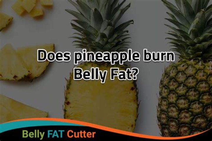 Does pineapple burn fat?