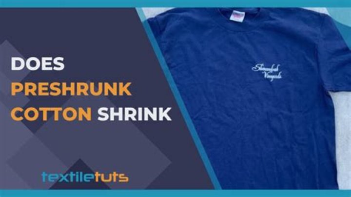 Does preshrunk cotton still shrink?