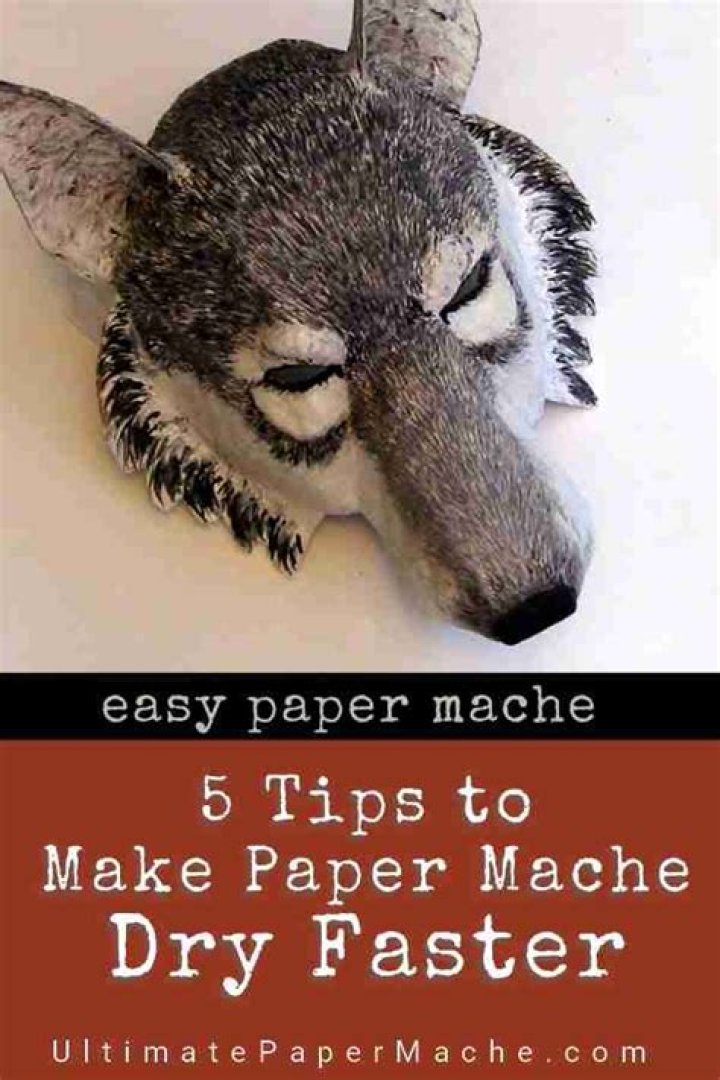 For paper mache to dry?