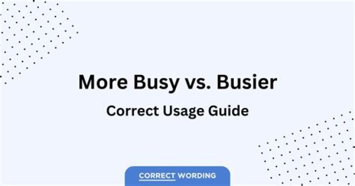 How to use busier in sentence?