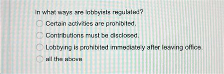 In what ways are lobbyist regulated?