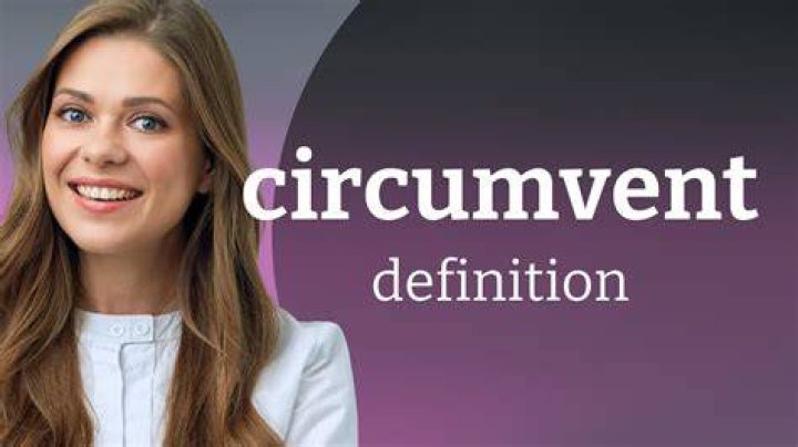 Is the definition of circumvent?
