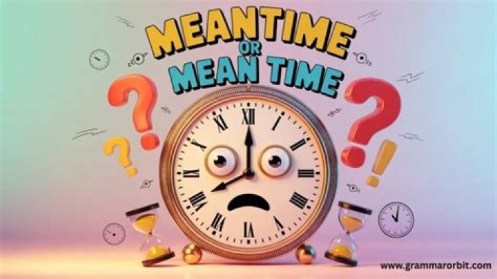 On the meantime definition?