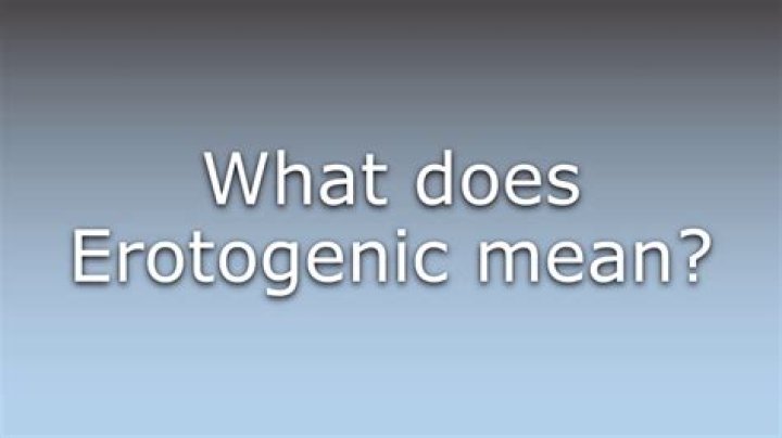 What does erotogenic meaning?
