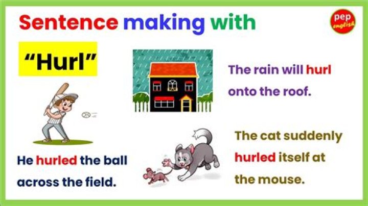 Whats a sentence for hurl?