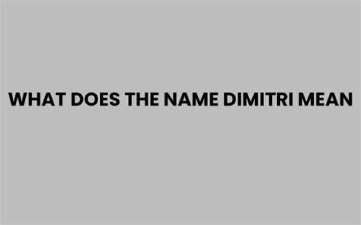 Whats the name dimitri mean?