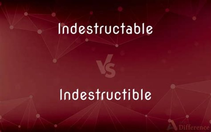 Which is correct indestructible vs indestructible?