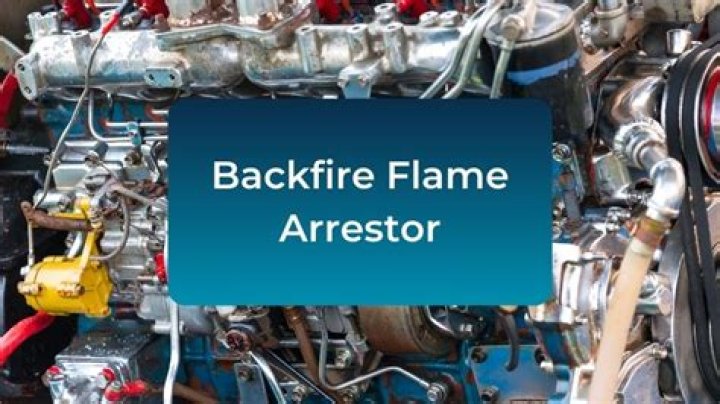 Which is required to have a backfire flame arrestor?