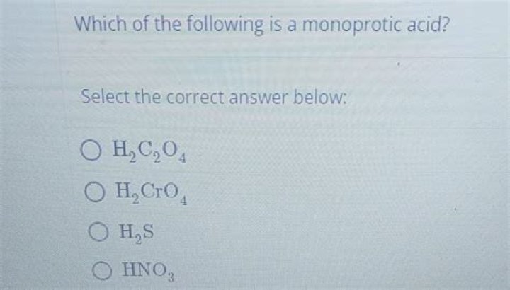 Which of the following is a monoprotic acid?