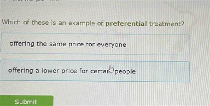Which of these is an example of preferential treatment?